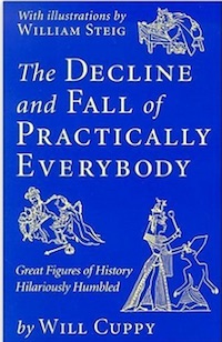 The Decline and Fall of Practically Everybody by Will Cuppy